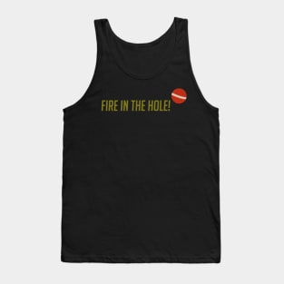 Fire in the hole Tank Top